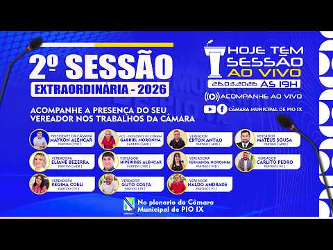 Sessão Extraordinária | Câmara Municipal de Pio IX | 26/03/2026
