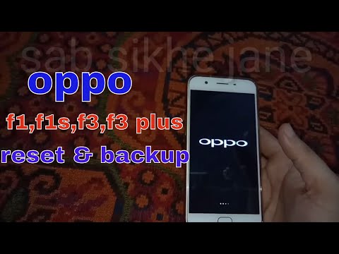 how to reset and backup oppo f series mobile ,f1 f1s,f1plus,f3,f3 plus