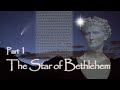 The Star of Bethlehem – Documentary Part 1: History and Chronology