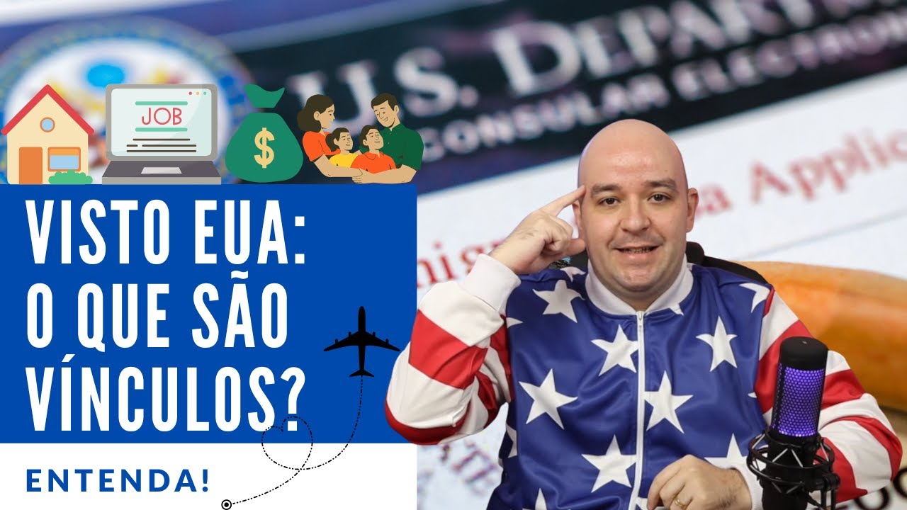 O que são Vínculos para o Visto Americano? Entenda!