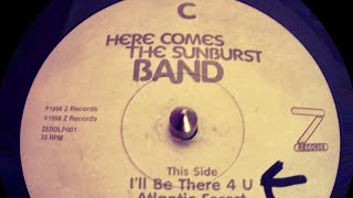 JOEY NEGRO - HERE COMES THE SUNBURST BAND - I’LL BE THERE 4 U