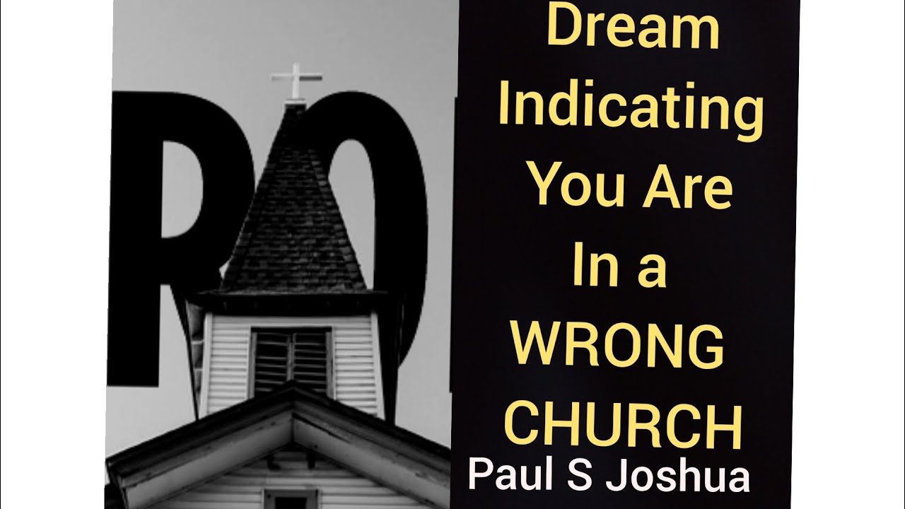 Dream Indicating U ARE IN A WRONG CHURCH! Pst Paul S Joshua