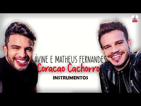 Ávine e Matheus Fernandes - Coração Cachorro (Late Coração) - instrumental