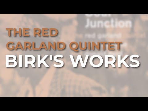 The Red Garland Quintet - Birk's Works (Official Audio)