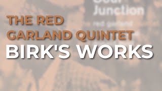 The Red Garland Quintet - Birk's Works (Official Audio)