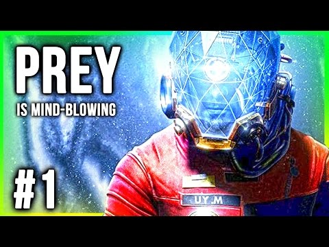 PREY Walkthrough Gameplay Part 1 - This Game is Mind Blowing!