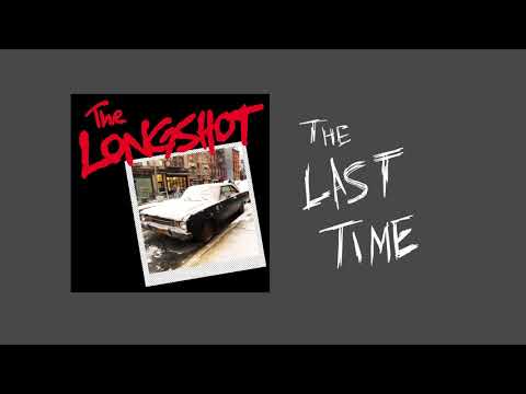 The Longshot - The Last Time