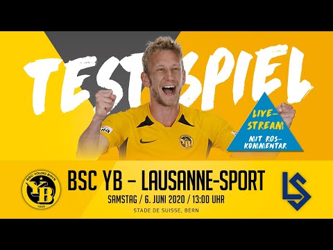 RE-LIVE // Testspiel: BSC Young Boys - FC Lausanne-Sport (2:0) // Sa., 6. Juni 2020