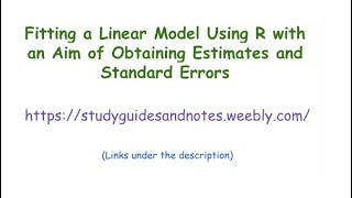 Download the video "Fitting a Linear Model Using R with an Aim of Obtaining Estimates and Standard Errors"