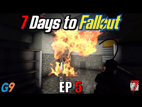 7 Days to Fallout - EP5 (Oh Yeah, Fire Spreads)