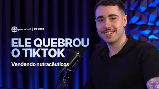 +14 Milhões em 3 MESES vendendo Nutra no TikTok Ads - Pandacast Ep. 187: Pedro Ramos