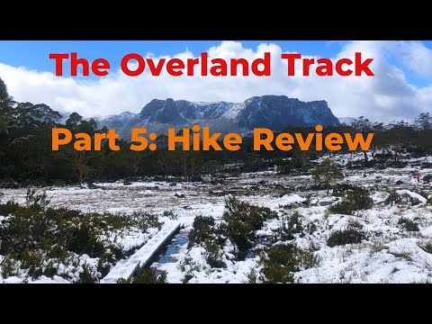 The Overland Track - Part 5: Hike Review and 10 Useful Tips