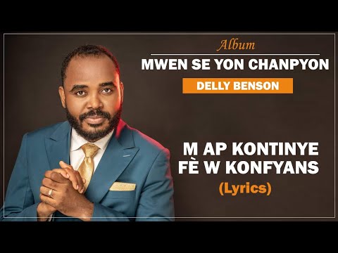 Map kontinye fè w konfyans  - Delly Benson - (Lyrics by Koze Kretyen)