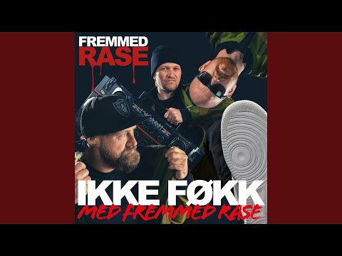 Ikke Føkk Med Fremmed Rase