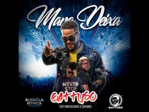 Gattuso-Mana Deixa feat. Miro Do Game & Dj Habias (Afro House) 2021 (Video Oficial) Download