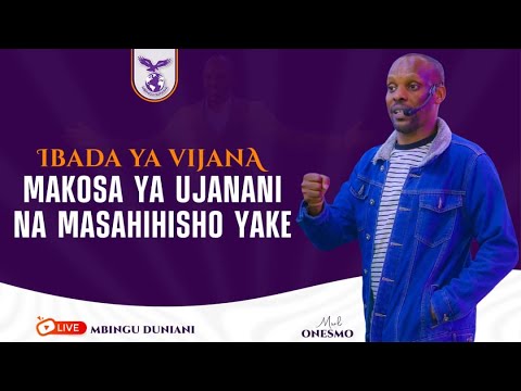 MAKOSA YA UJANANI NA MASAHIHISHO YAKE | MWL. ONESMO | 24 JUNE 2025