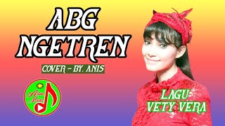 Download lagu ABG NGETREN LAGU VETY VERA | COVER - BY. ANIS mp3