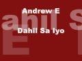 Dahil Sa Iyo Lyrics  by  Andrew E
