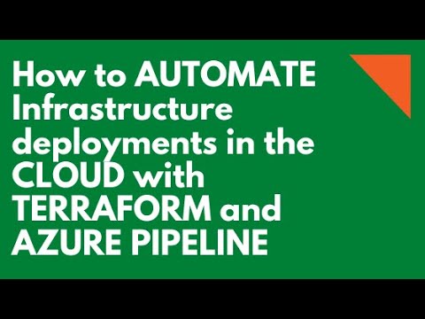 How to Automate Infrastructure deployments in the cloud with Terraform and Azure Pipelines