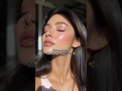 Glowup tips for 10-15 year old #skincare #glowup #shorts #youtubeshorts #howto #beautykakerra