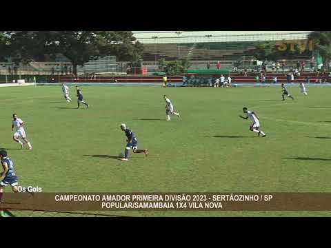 POPULAR SAMAMBAIA 1X4 VILA NOVA 02-07-23 -  Campeonato de Futebol Amador 1ª Divisão