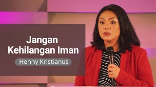 Download lagu Jangan Kehilangan Iman - Henny Kristianus mp3 Download lagu Jangan Kehilangan Iman - Henny Kristianus mp3
