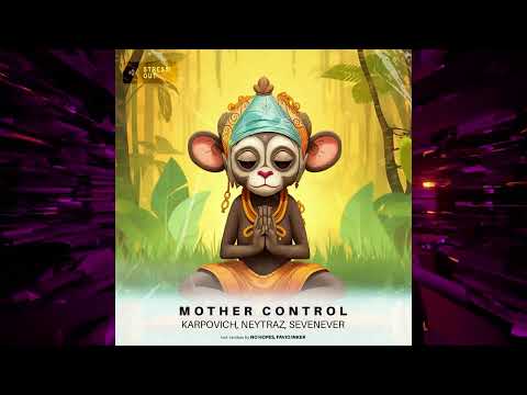 KARPOVICH,Neytraz,,SevenEver - Mother Control (Original Mix)
