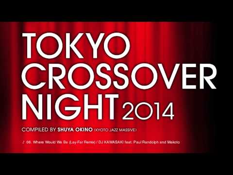 TOKYO CROSSOVER NIGHT 2014 / Compiled by Shuya Okino (Kyoto Jazz Massive)