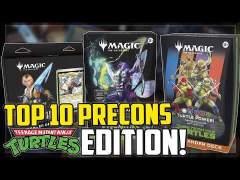Top 10 Best Precon Decks For Commander! (TMNT Update!) - Magic: The Gathering