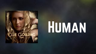 Ellie Goulding - Human (Lyrics)