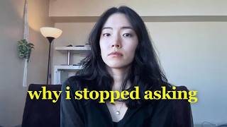 why i stopped asking