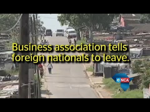 Foreign nationals told to leave by Durban business association