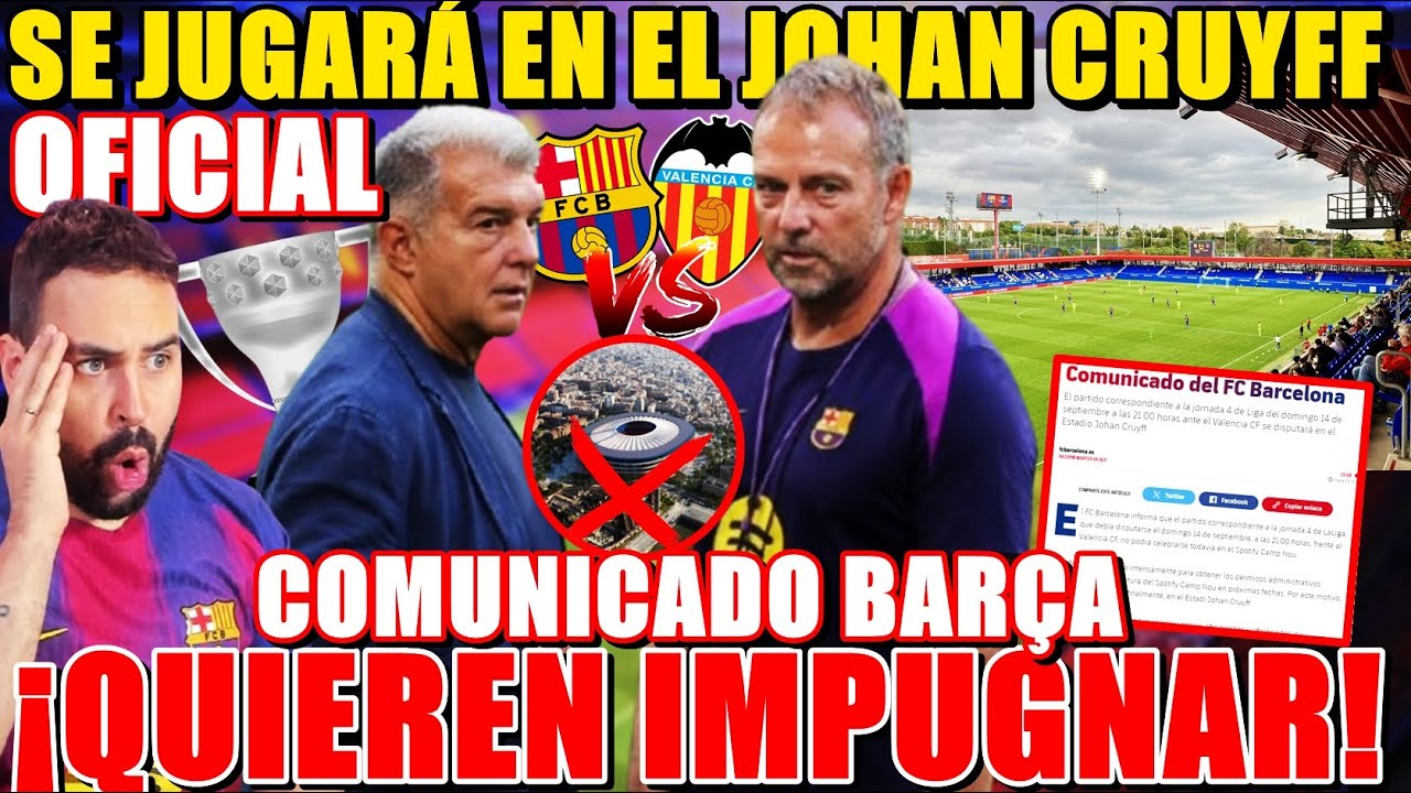 🚨OFICIAL: COMUNICADO del BARÇA ¡SIN CAMP NOU, se JUGARÁ en el JOHAN! Y QUIEREN IMPUGNAR el PARTIDO