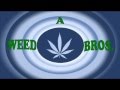 A Weed Bros Cartoon Intro