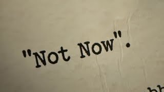 Not Now.