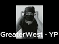 YP GreaterWest Unreleased