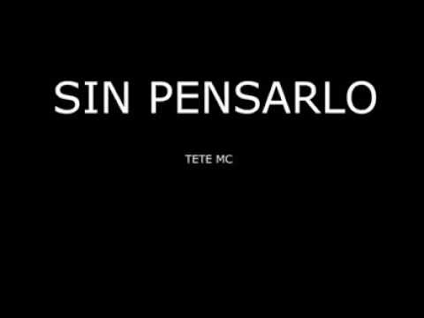 Tete Mc - Sin Pensarlo