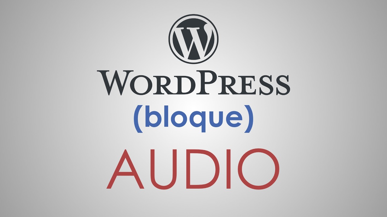 El bloque AUDIO de WordPress