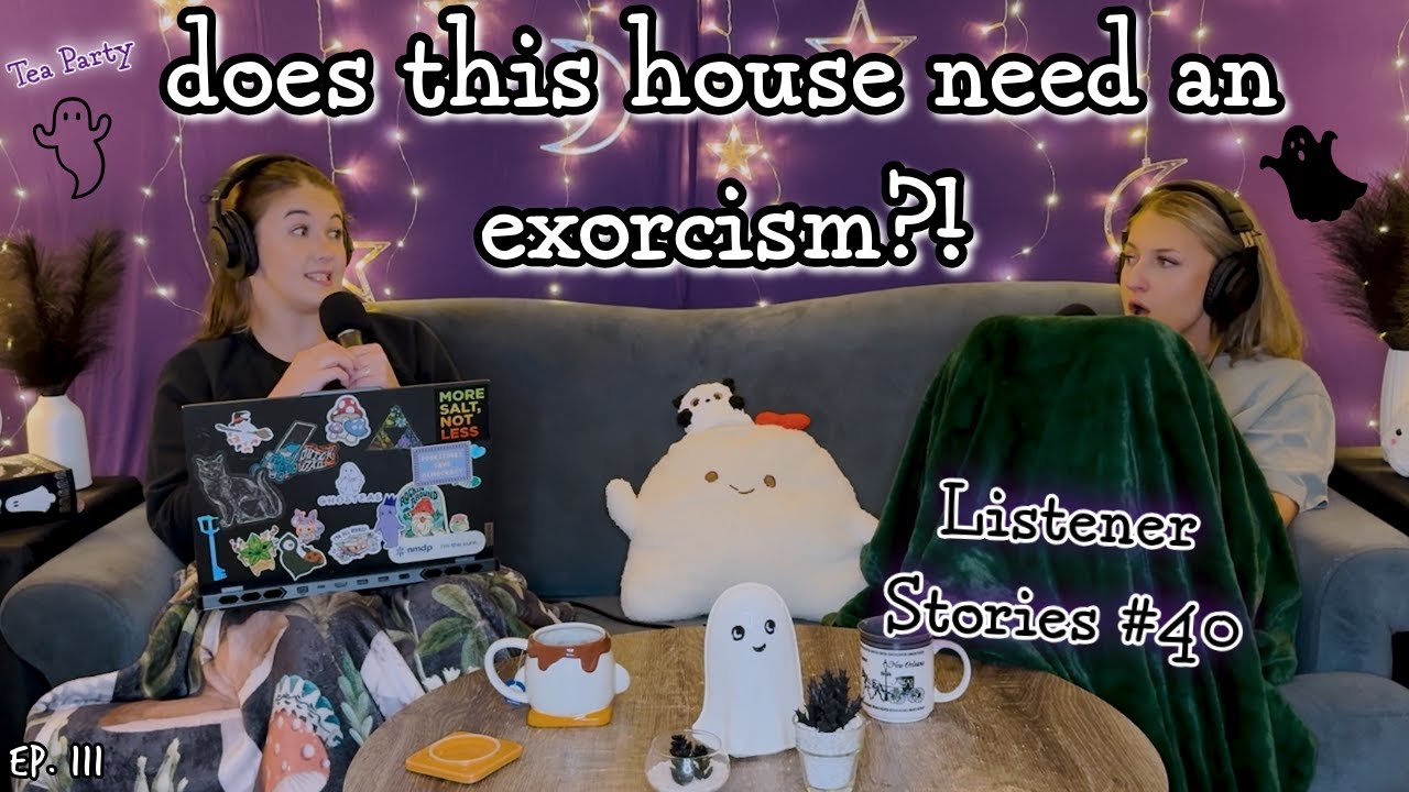 Our Listeners Haunted Houses || Ghosteas Tea Party👻 #40 || Paranormal Podcast