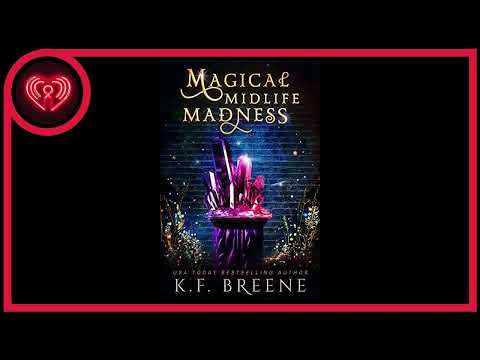 Embrace Midlife Magic, Madness, Sexy Shifter. Magical Midlife Madness by K.F. Breene