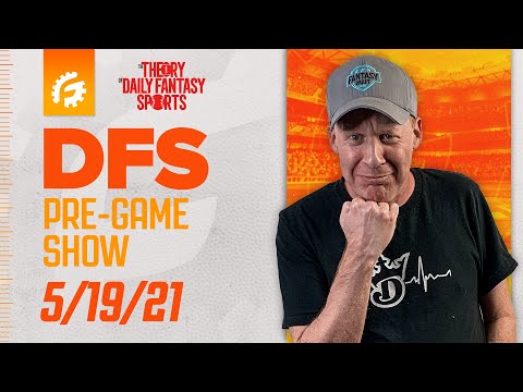 MLB DRAFTKINGS & FANDUEL DFS STRATEGY REVIEW 5/19/21 - DFS PRE-GAME SHOW