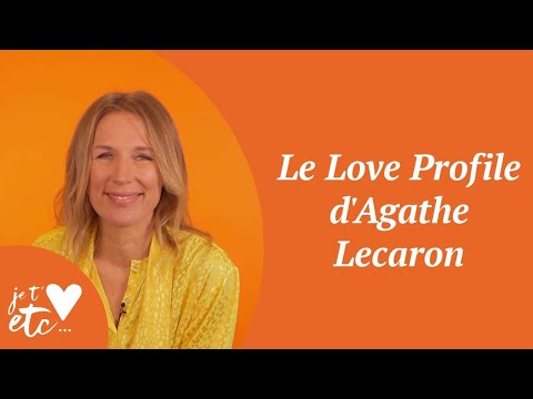 Le Love Profile d'Agathe Lecaron - Je t'aime etc S03