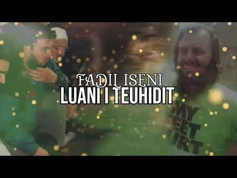 Luani i Teuhidit - Fadil Iseni