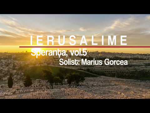 Marius Gorcea - Ierusalime - Speranţa, vol.5