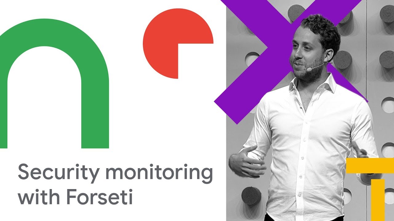 Security and Compliance Monitoring with Forseti (Cloud Next '18)