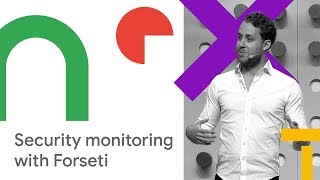 Security and Compliance Monitoring with Forseti (Cloud Next '18)