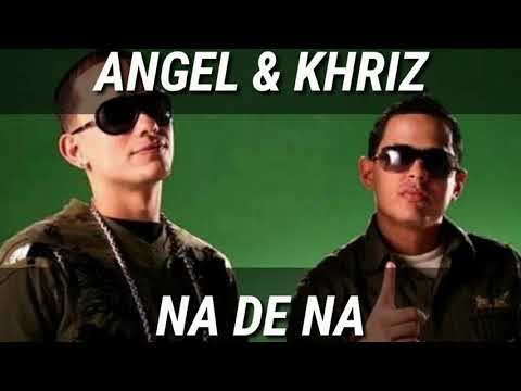 NA DE NA - ANGEL & KHRIZ