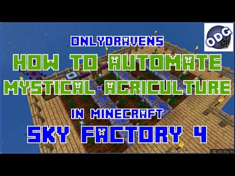 Minecraft - Sky Factory 4 - How To Automate Mystical Agriculture Farming