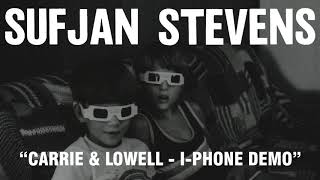 Sufjan Stevens - Carrie & Lowell - iPhone Demo (Official Audio)