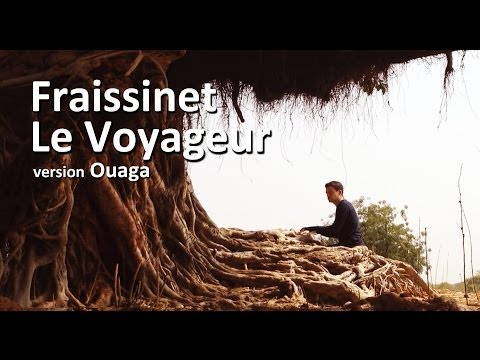 Nicolas FRAiSSiNET - Le Voyageur ( Clip Ouaga )